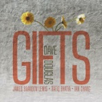 Dave Douglas - Gifts (feat. Ian Chang, Rafiq Bhatia & James Brandon Lewis)