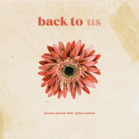 Back To Us (feat. Julissa Leilani) - Single - Jeremy Passion