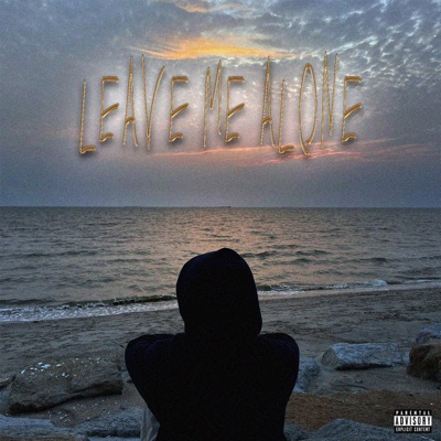 LEAVE ME ALONE - Single