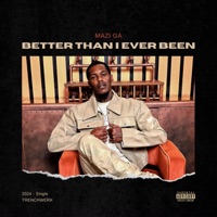 Better Than I Ever Been - Single - Mazi GA