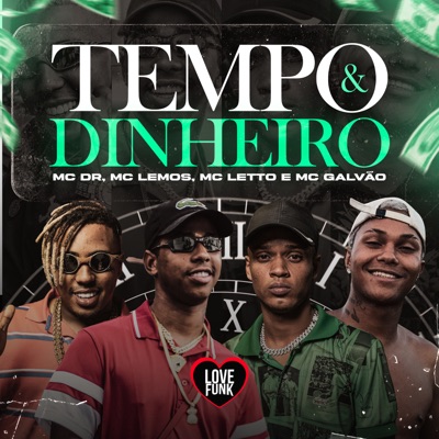 Tempo e Dinheiro (feat. Mc Galvão) - Single