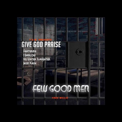 GIVE GOD PRAISE (feat. J Barlow, ICE WATER SLAUGHTER & JASIN KASH) - Single