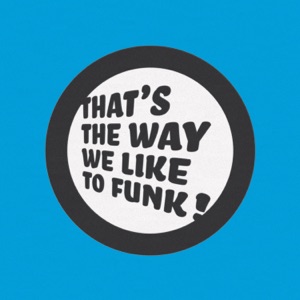 That's the Way We Like to Funk! - EP