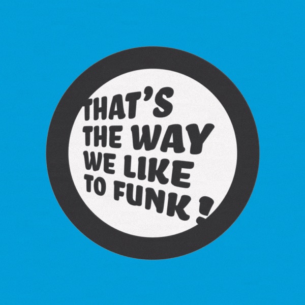 That's the Way We Like to Funk! - EP