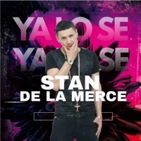 Ya Lo Se - Single - Stan De La Merce