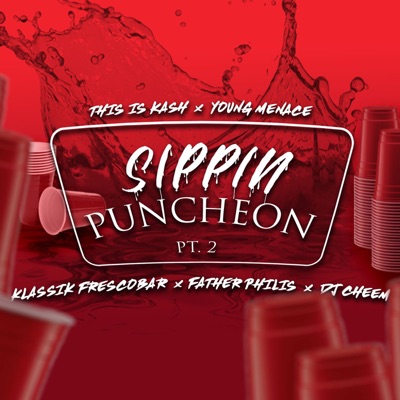 Sippin' Puncheon, Pt. 2 (feat. Young Menace & This Is Kash) - Single