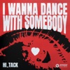 I Wanna Dance With Somebody - Single