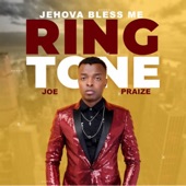 Ringtone - Jehovah Bless Me (feat. Joepraize)