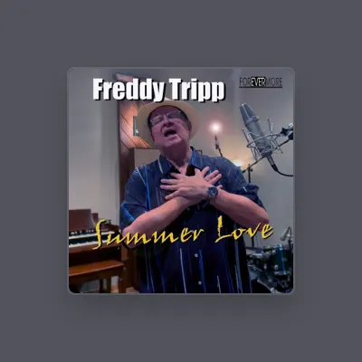 Listen to Freddy Tripp, watch music videos, read bio, see tour dates & more!