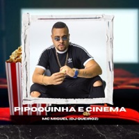 Pipoquinha e Cinema - Single - MC Miguel & Dj Queiroz