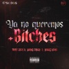 Ya No Queremos +Bitches - Single