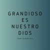 Grandioso Es Nuestro Dios (Versión instrumental) - Single