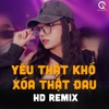 Yêu Thật Khó Xóa Thật Đau (HD Remix) - Single