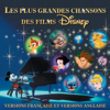 Les Plus Grandes Chansons Des Films Disney (Versions française et Versions Anglaise) - Multi-interprètes
