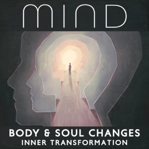 Mind, Body & Soul Changes: Inner Transformation, Healing Hz Solfeggio Frequencies