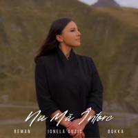 Nu Mă Întorc (feat. Bokka) - Single - ReMan & Ionela Guzic