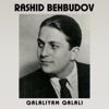 Rashid Behbudov - Qalalı