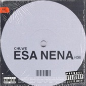 Chuwe - Esa Nena