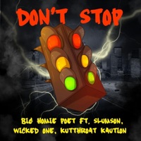 DON'T STOP (feat. Kutthroat Kaution, Wicked One & Slumson) - Single - BIG HOMIE POET