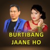 Burtibang Jaane Ho - Single