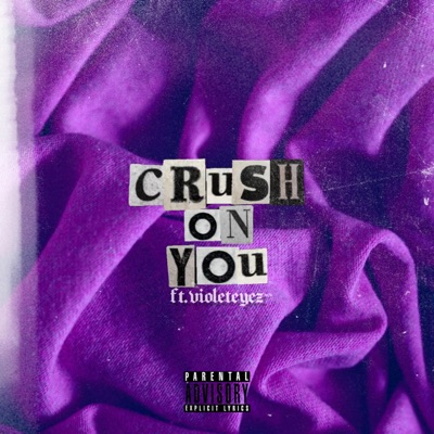 Crush on You (feat. violeteyez) - Single