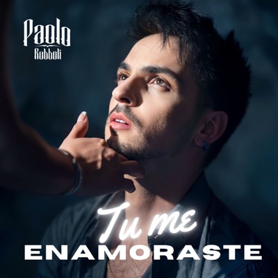 Song - Tu Me Enamoraste - PAOLO RUBBOLI