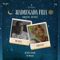 Madrugada Fria - Single - MC Valle, Kaio Viana & DJ RD