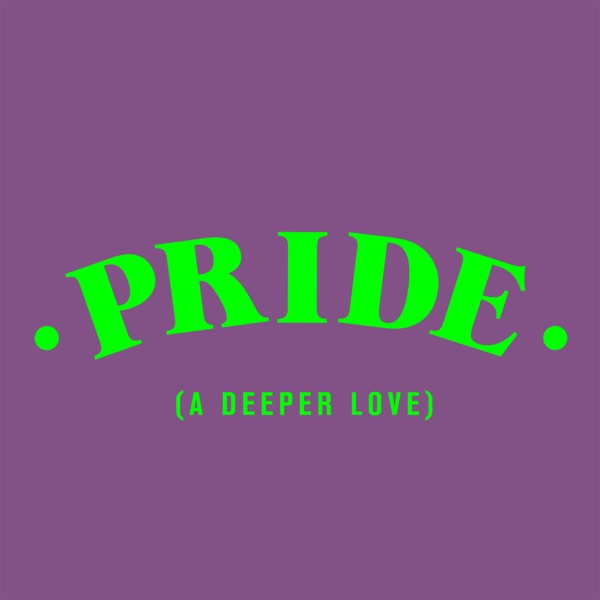 Pride (A Deeper Love) - Single