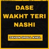 Dase Wakht Teri Nashi - EP