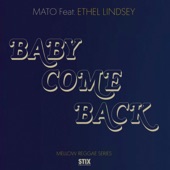 Baby Come Back (feat. Ethel Lindsey) [Mato Reggae Mix] artwork