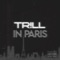 Trill In Paris (Radio Edit) - TR!LLPAULA lyrics