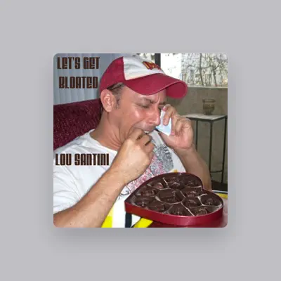Listen to Lou Santini, watch music videos, read bio, see tour dates & more!