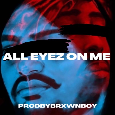 ProdbyBrxwnboy - All Eyez On Me