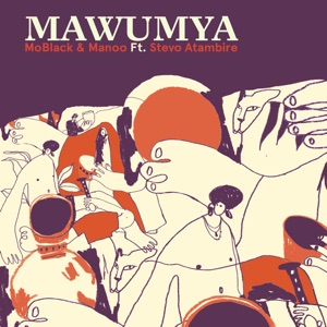 Mawumaya (feat. Stevo Atambire)