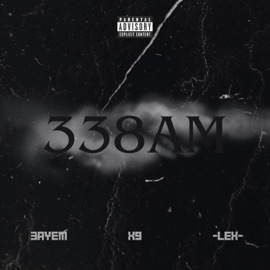338AM (feat. -LEX-) 3AYEM