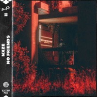 No Friends - Single - NXZE