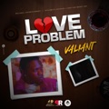 Love Problem by Valiant