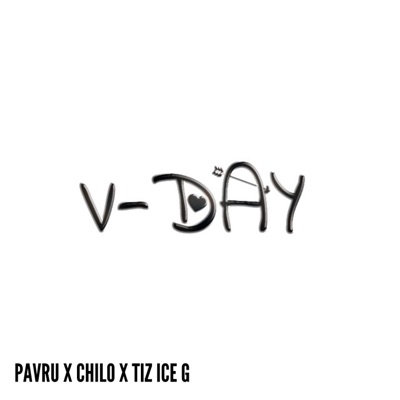 V-DAY (feat. Tiz Ice G & Chilo Rivera) - Single