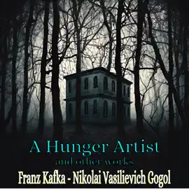 A Hunger Artist: and other works
