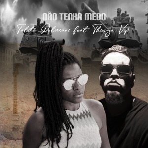 Não Tenha Medo (feat. Thinga Vip)