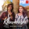 Khwahish (feat. Vishal Pandey & Sameeksha Sud) - Jyotica Tangri & Jitul Boro lyrics