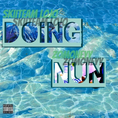 Doing Nun (feat. Skiteam Lojo) - Single