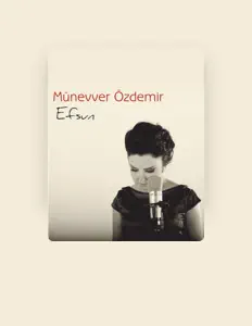 Listen to Münevver Özdemir, watch music videos, read bio, see tour dates & more!