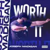 Joseph Madigan - Worth It