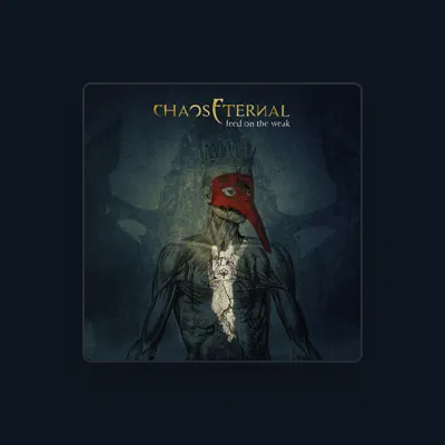 Listen to Chaos Eternal, watch music videos, read bio, see tour dates & more!