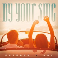 By Your Side (feat. JDV) - Single - EstebanSalce