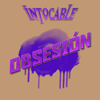 Obsesión - Intocable