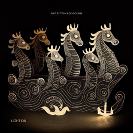 Light On Built By Titan & Skybourne