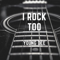 I Rock Too - Young Dee