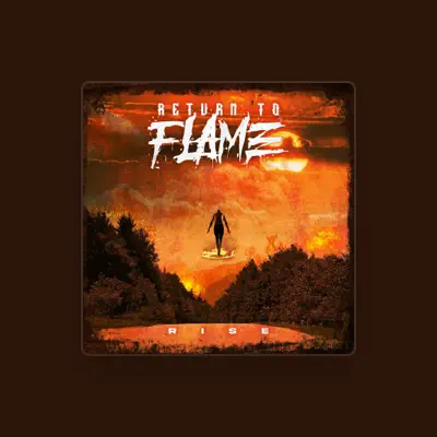 Listen to Return To Flame, watch music videos, read bio, see tour dates & more!